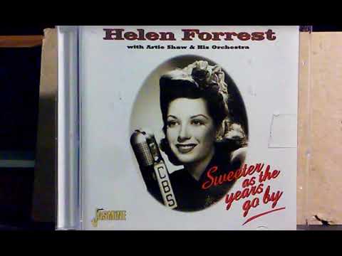 Helen Forrest, Artie Shaw And His Orchestra ‎– Sweeter As The Years Go By