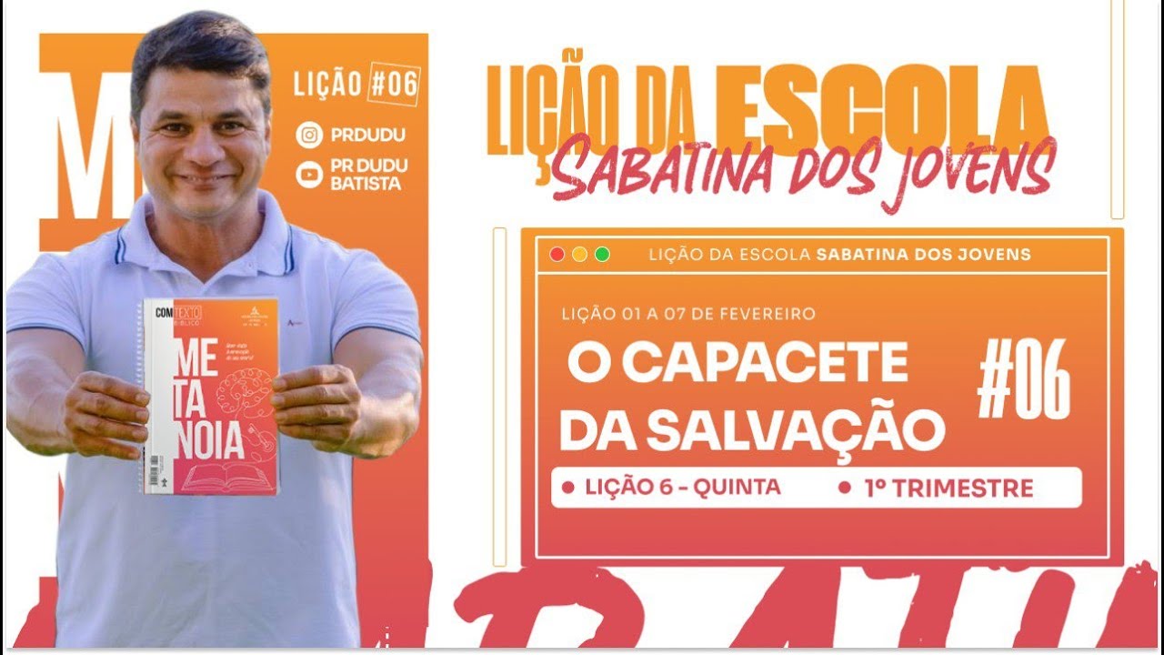 LIÇÃO DA ESCOLA SABATINA JOVEM, Quinta 06/02/2025 "O Capacete da Salvação" com Pr Dudu.