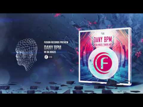 Dany BPM - In Da Houze [Fusion 313]
