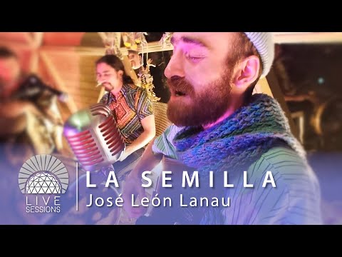 LA SEMILLA  ·  JOSÉ LEÓN LANAU  |  Sirio Live Sessions (Música medicina en vivo)
