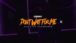 Curren$y - Don't Wait for Me