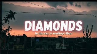 Download lagu diamonds in the sky. ✨ (aesthetic rooftop view)#aesthetic #sunset #rooftop #lyrics #diamonds #vibes  mp3