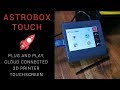 Astrobox Touch - Easy, powerful, cloud connected 3D printer touch screen (NOW FREE)