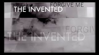 The Invented - Forgive Me (Official Music Video) from “Blur of Tomorrow
