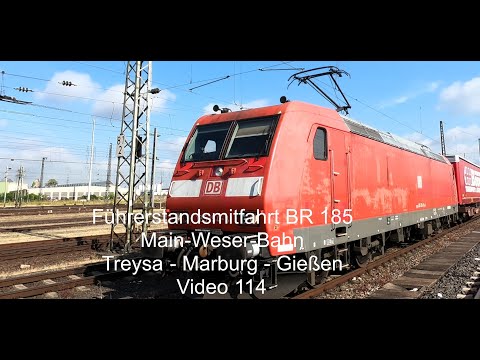 Führerstandsmitfahrt / Driver's cab ride BR 185 Main-Weser-Bahn Treysa-Marburg-Gießen / Video 114