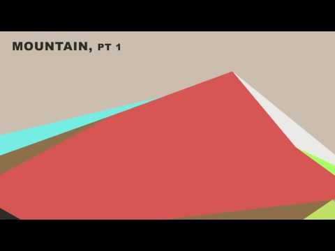 MOUNTAIN, Pt. 1