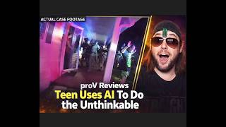 proV Reviews "Teen Uses AI To Do the Unthinkable"