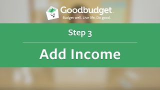 Goodbudget Tutorial | Step 3: Add Income