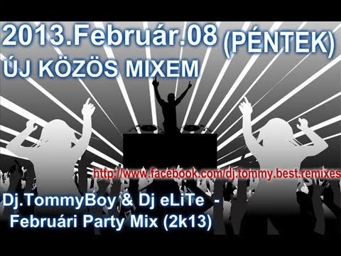 Dj.TommyBoy & Dj eLiTe - Februári Party Mix (2k13)
