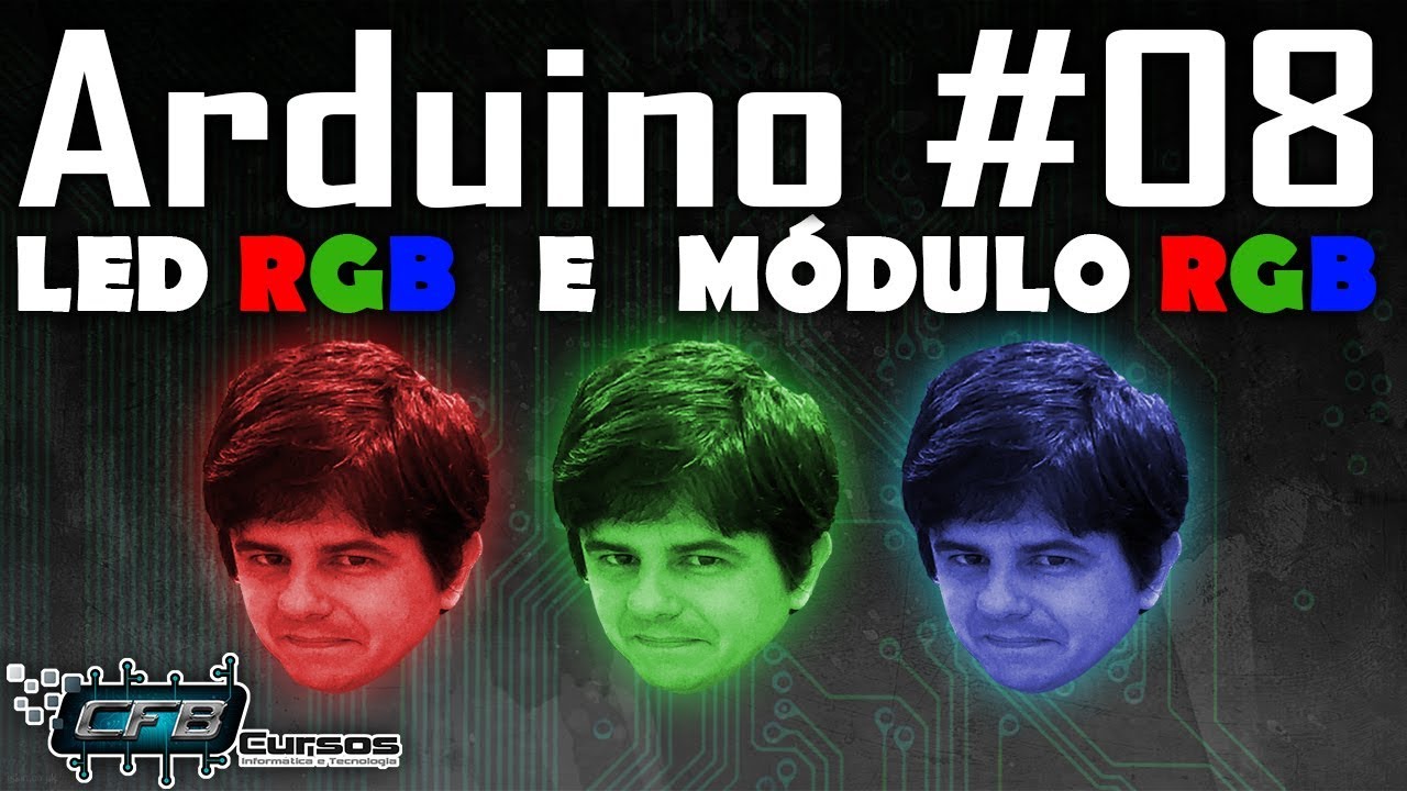 Curso de Arduino #08 - Led RGB, Módulo Led RGB