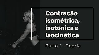 Tipos de contração muscular: isométrica isotônica e isocinética [Parte 1]