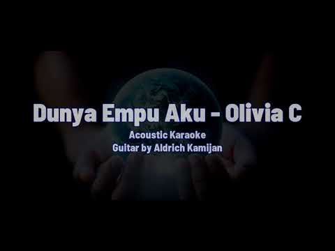 Dunya Empu Aku - Olivia C (Acoustic Karaoke) by Aldrich Kamijan
