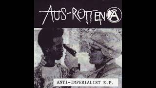 Aus Rotten – Anti Imperialist