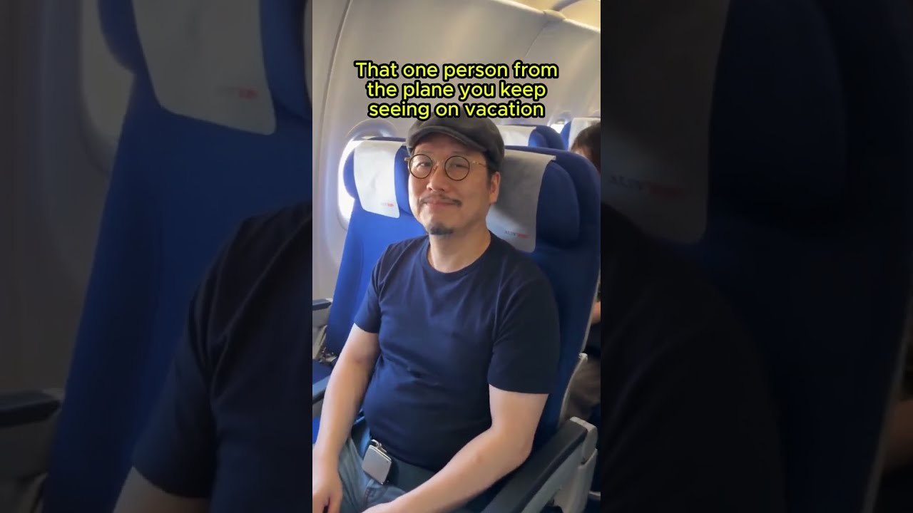 That One Person from the Plane You See Everywhere