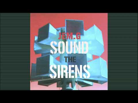 Jem.G- Sound The Sirens