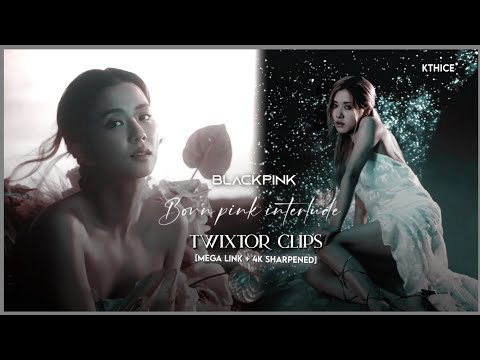 Blackpink "Born pink Interlude VCR 3" Twixtor clips • For editing [Mega link+4k sharpened]