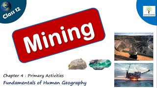 Mining | Factors Affecting mining | Types of mining - Class 12 Geography