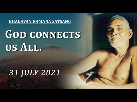 268. Bhagavan Ramana Satsang - God Connects Us All
