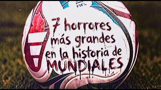 Los 7 horrores más grande en la historia de los Mundiales de fútbol