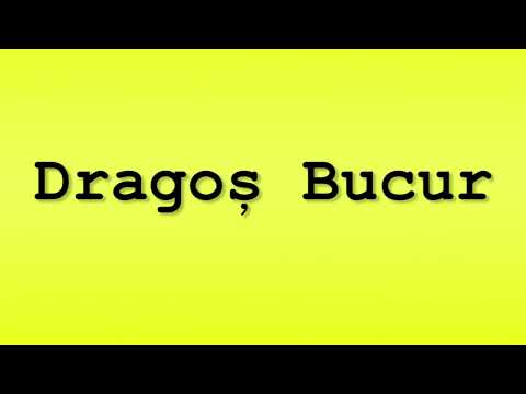 Pronunciation of Dragos Bucur