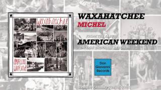 Waxahatchee - Michel (Official Audio)