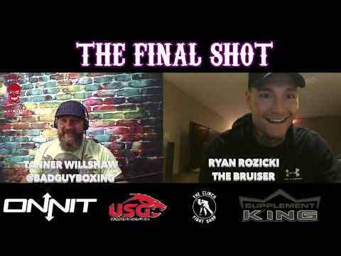 The Final Shot Podcast Ep 57!  Ryan "THE BRUISER" ROZICKI