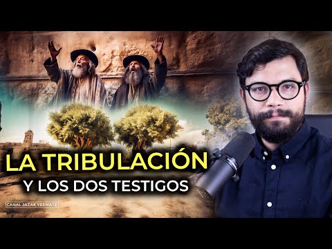 #24 Los DOS TESTIGOS del Apocalipsis y la TRIBULACIÓN | Señales de los tiempos del fin