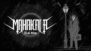 MAHAKALA - Evil Man