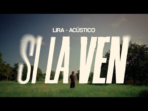 Lira Música - Si La Ven (Acústico Oficial)