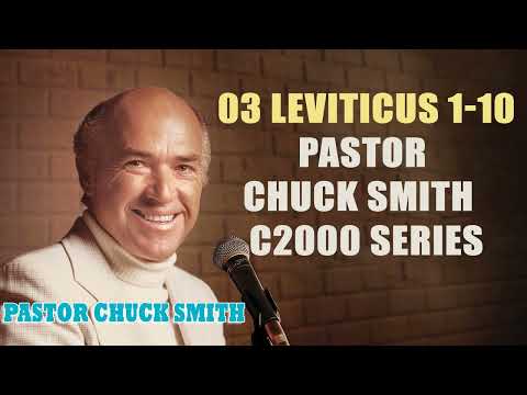 03 Leviticus 1-10 - Pastor Chuck Smith - C2000 Series