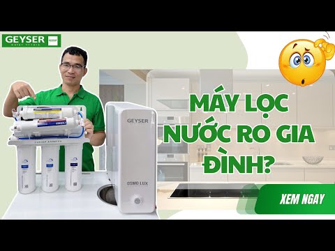 Tại sao máy lọc nước nhập khẩu châu Âu lại được nhiều gia đình lựa chọn?