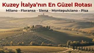 Kuzey İtalya’nın En Güzel Rotası | Milano’dan Toskana’ya ve Pisa’ya