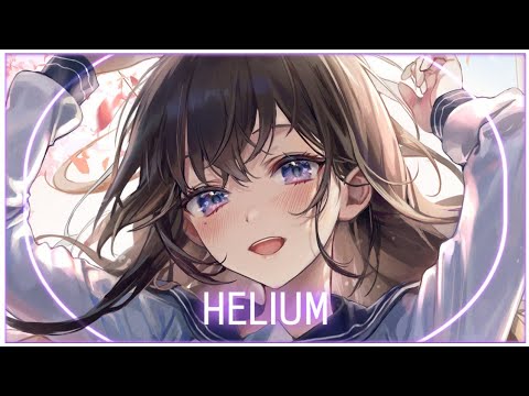 「Nightcore」Helium ( Maryn ft. Sarah de Warren/Lyrics )