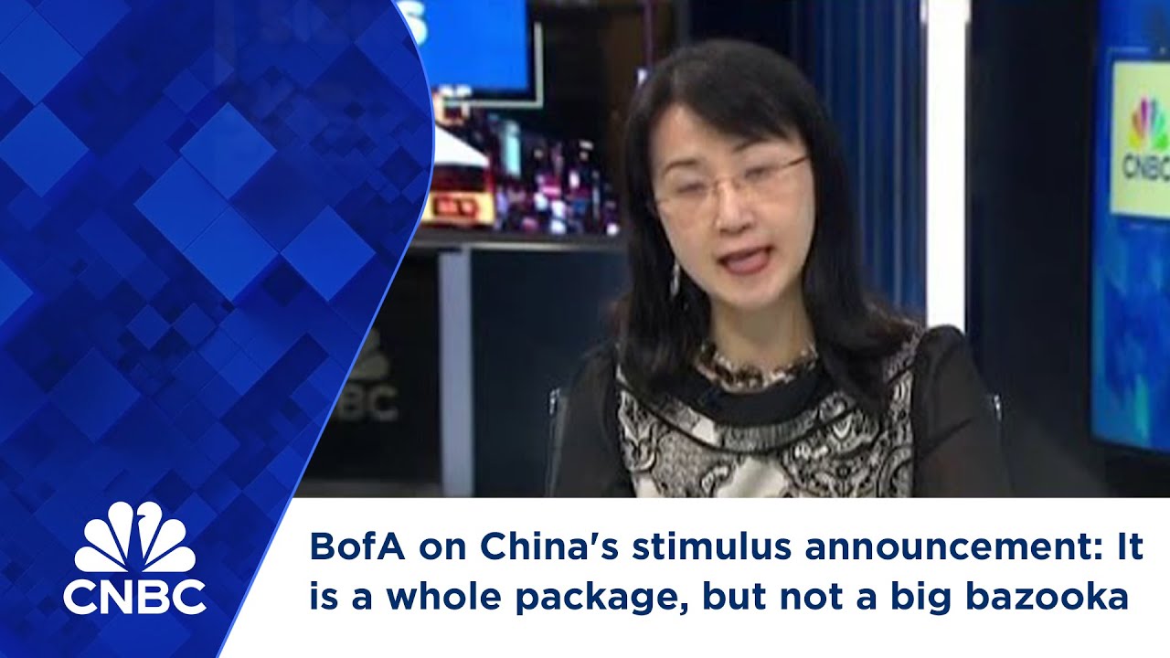 BofA on China's stimulus announcement: It is a whole package, but not a big bazooka
