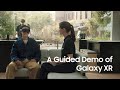 A Guided Demo Of Galaxy XR Samsung
