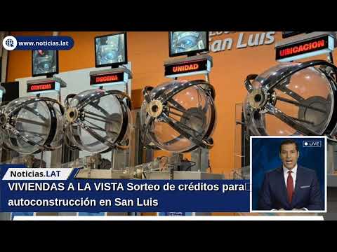 VIVIENDAS A LA VISTA: Sorteo de créditos para autoconstrucción en San Luis