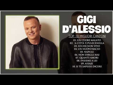 Le 10 migliori canzoni di Gigi D'Alessio - IL Meglio Di Gigi D'Alessio - Gigi D'Alessio 2023 canzoni