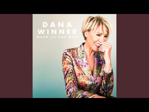 Waar Jij Ook Bent - Dana Winner
