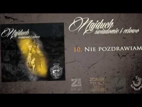 10. NAJDUCH - Nie pozdrawiam (ŚWIADOMIE I CELOWO)