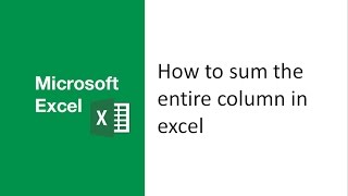 How to sum entire column in excel, sum the whole column, sum formula, sum in excel , add in excel