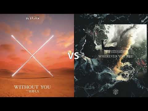 Kygo & HAYLA - Without You vs Martin Garrix & DubVision - Wherever You Are (Alectric Mashup)