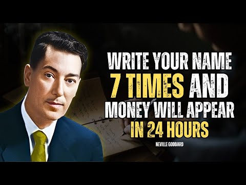 Write Your Name 7 Times Of This Way And Money Will Appear In 24 Hours - Neville Goddard Motivation
