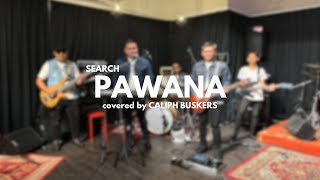 Download lagu PAWANA - SEARCH (COVERED BY CALIPH BUSKERS) mp3