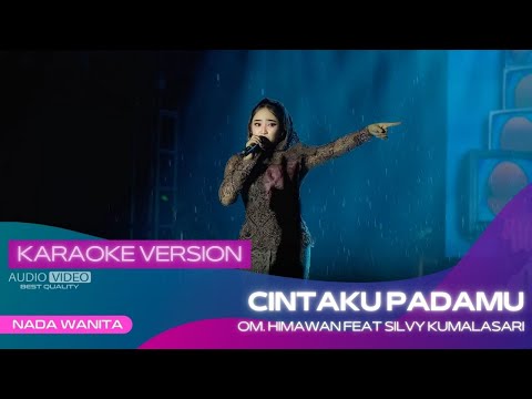 CINTAKU PADAMU (VERSI KARAOKE ) SILVY KUMALASARI X OM HIMAWAN | HARLAH KE 6 ST (JADUL)