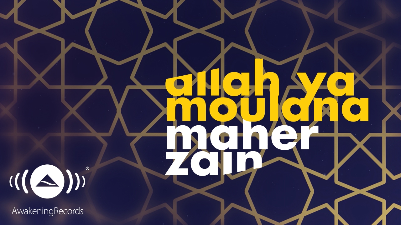 Maher Zain - Allah Ya Moulana | Ù…Ø§Ù‡Ø± Ø²ÙŠÙ† - Ø§Ù„Ù„Ù‡ ÙŠØ§ Ù…ÙˆÙ„Ø§Ù†Ø§ | (Official Lyrics)