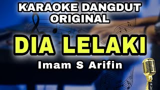 Download lagu DIA LELAKI AKU LELAKI - IMAM S AFIFIN  || KARAOKE LIRIK VERSI DANGDUT ORIGINAL mp3 Download lagu DIA LELAKI AKU LELAKI - IMAM S AFIFIN  || KARAOKE LIRIK VERSI DANGDUT ORIGINAL mp3