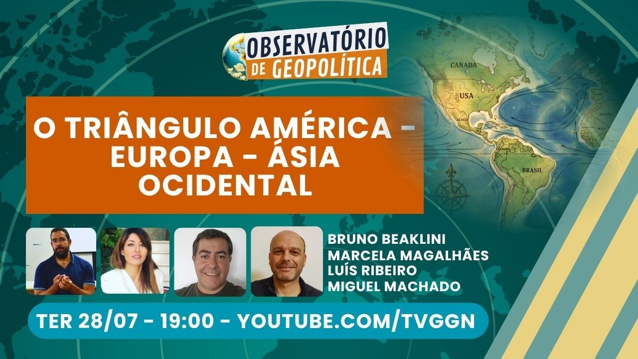O Triângulo América -  Europa - Ásia Ocidental - Observatório de Geopolítica - 28/07/26