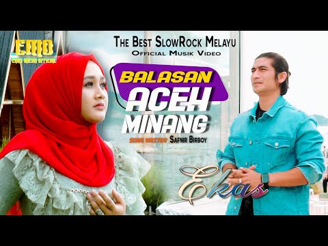 Balasan Aceh Minang I Ekas I Lagu Slow Rock Melayu Terbaru 2021 ( Official Musik Video )