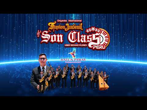 ORQUESTA INTERNACIONAL SON CLASS PERU - HUAYLARSH