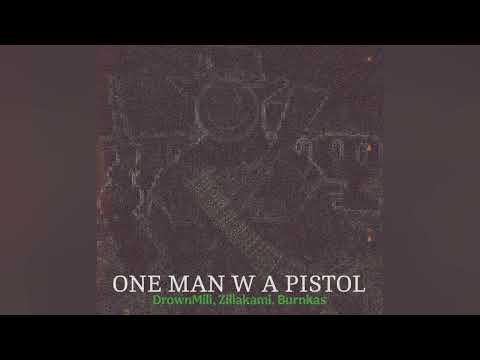 DrownMili x ZillaKami x BurnKas - One Man With a Pistol (Fixed)